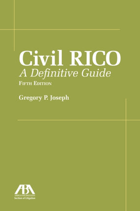 Civil RICO: A Definitive Guide, Fifth Edition