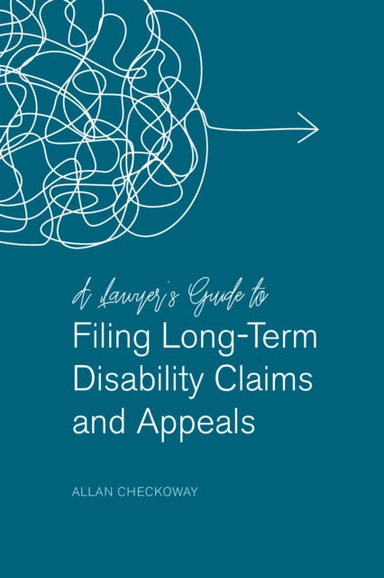 A Lawyer's Guide to Filing Long-Term Disability Claims and Appeals