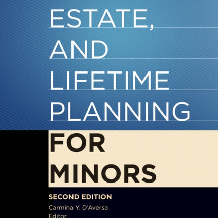 Tax, Estate, and Lifetime Planning for Minors, Second