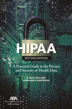 HIPAA: A Practical Guide to the Privacy and Security of Health Data, Second Edition