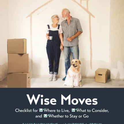 ABA/AARP Wise Moves: Checklist for Where to Live, What to Consider, and Whether to Stay or Go