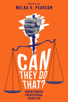 Can They Do That?  Understanding Prosecutorial Discretion