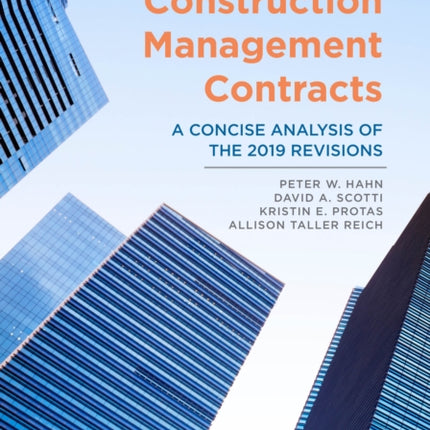 The AIA Construction Management Contracts: A Concise Analysis of the 2019 Revisions