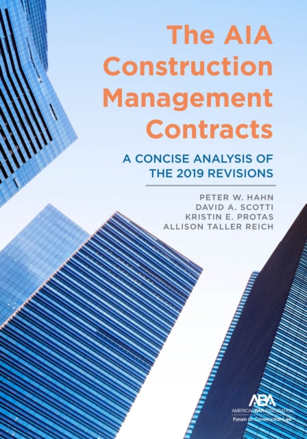 The AIA Construction Management Contracts: A Concise Analysis of the 2019 Revisions