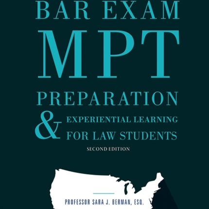 Bar Exam MPT Preparation & Experiential Learning for Law Students, Second Edition