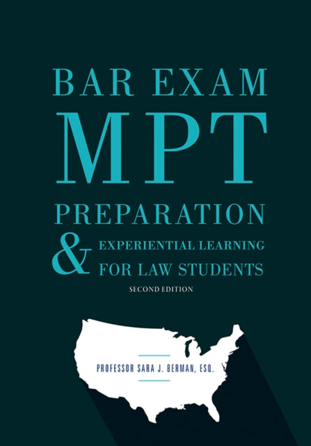 Bar Exam MPT Preparation & Experiential Learning for Law Students, Second Edition