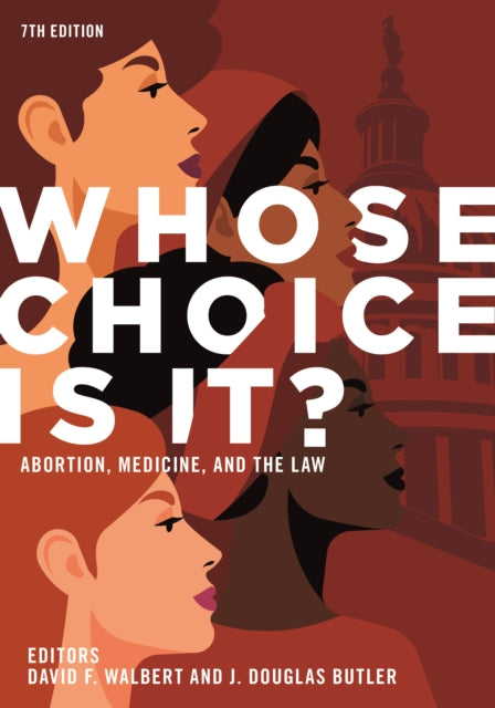 Whose Choice Is It? Abortion, Medicine, and the Law