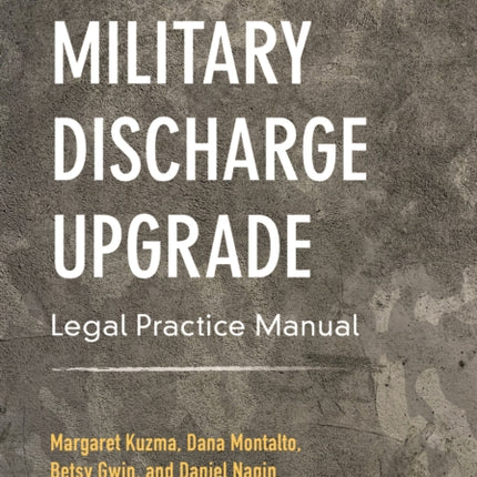 Military Discharge Upgrade Legal Practice Manual