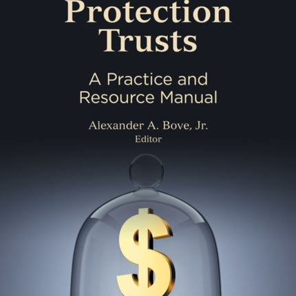 Domestic Asset Protection Trusts: A Practice and Resource Manual