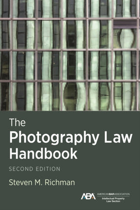 The Photography Law Handbook, Second Edition