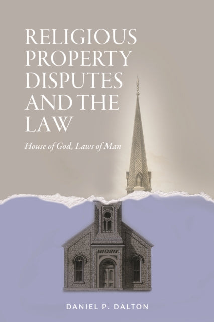 Religious Property Disputes and the Law: House of God, Laws of Man