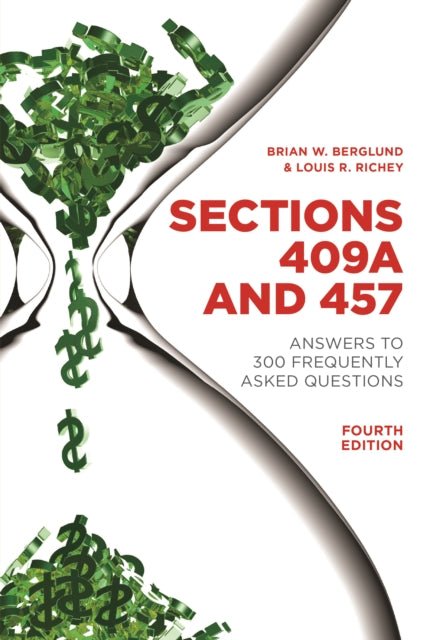 Sections 409A and 457: Answers to 300 Frequently Asked Questions, Fourth Edition