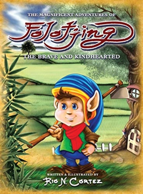 The Magnificent Adventures of Folotjing  The Brave and Kindhearted