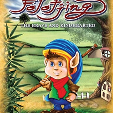 The Magnificent Adventures of Folotjing  The Brave and Kindhearted