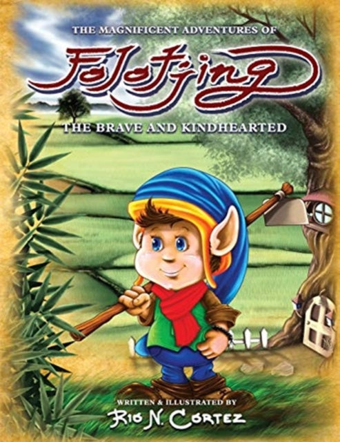 The Magnificent Adventures of Folotjing  The Brave and Kindhearted