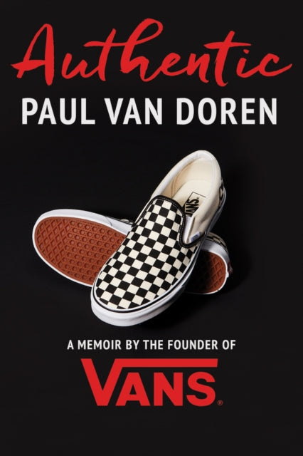 Authentic: A Memoir by the Founder of Vans