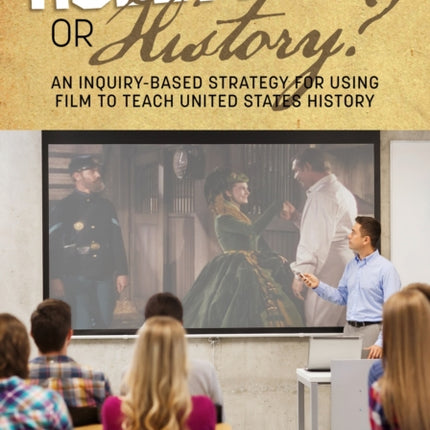 Hollywood or History?: An Inquiry-Based Strategy