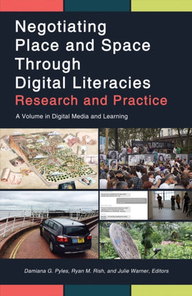 Negotiating Place and Space through Digital