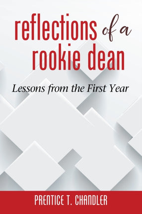 Reflections of a Rookie Dean: Lessons from the