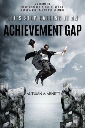 Let’s Stop Calling it an Achievement Gap: How