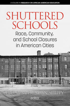 Shuttered Schools: Race, Community, and School
