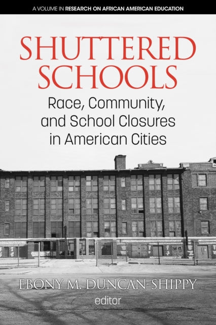 Shuttered Schools: Race, Community, and School
