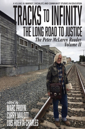 Tracks to Infinity, The Long Road to Justice Volume 2: The Peter McLaren Reader