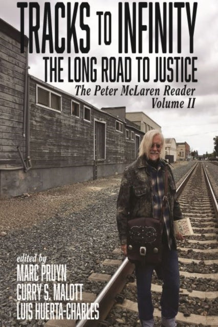 Tracks to Infinity, The Long Road to Justice Volume 2: The Peter McLaren Reader