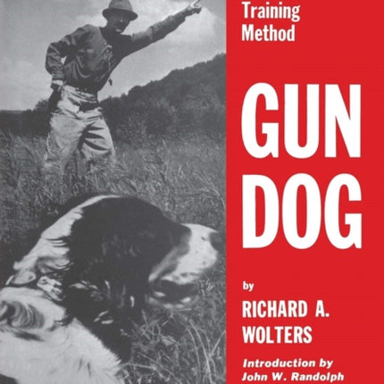 Gun Dog: Revolutionary Rapid Training Method