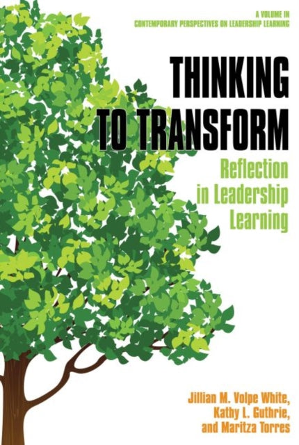 Thinking to Transform: Reflection in Leadership Learning