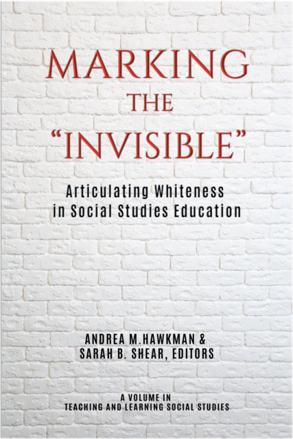 Marking the “Invisible”: Articulating Whiteness