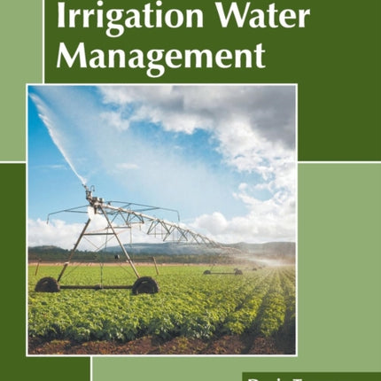 Principles and Practices of Irrigation Water Management