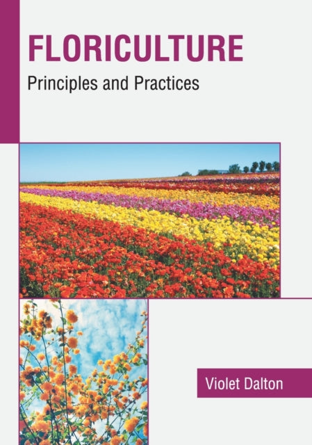 Floriculture: Principles and Practices