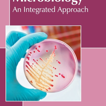 Microbiology: An Integrated Approach