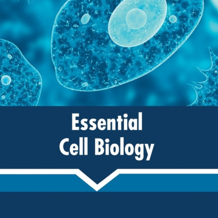 Essential Cell Biology
