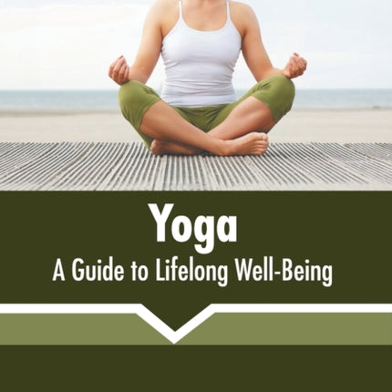 Yoga: A Guide to Lifelong Well-Being