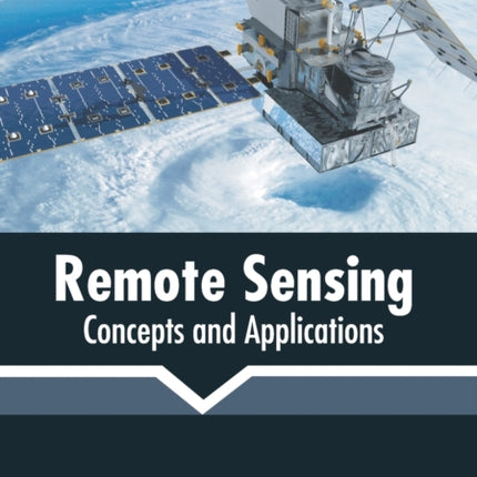 Remote Sensing: Concepts and Applications