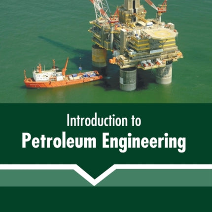 Introduction to Petroleum Engineering