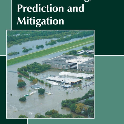 Flood Modeling, Prediction and Mitigation