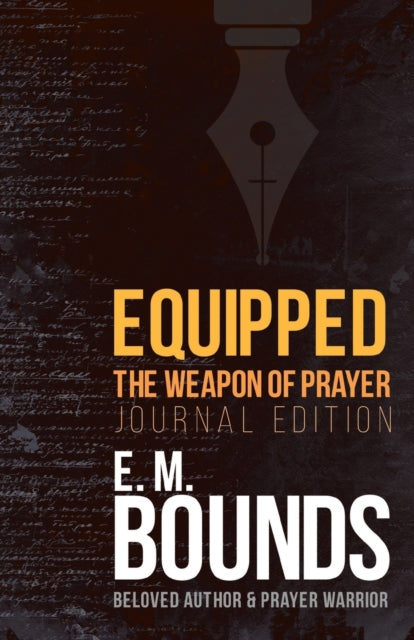 Equipped The Weapon of Prayer Journal Edition The Weapon of Prayer Journal Edition Enhanced Journal