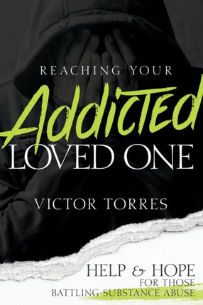 Reaching Your Addicted Loved One