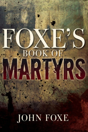 Foxes Book of Martyrs