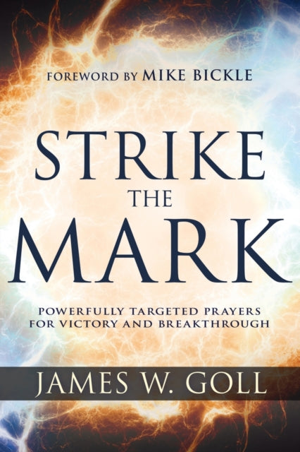 Strike the Mark Powerfully Targeted Prayers for Victory and Breakthrough