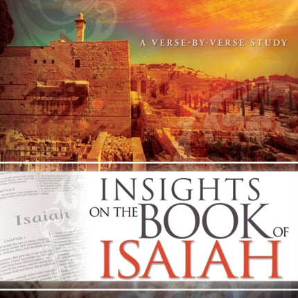 Insights on the Book of Isaiah: A Verse by Verse Study