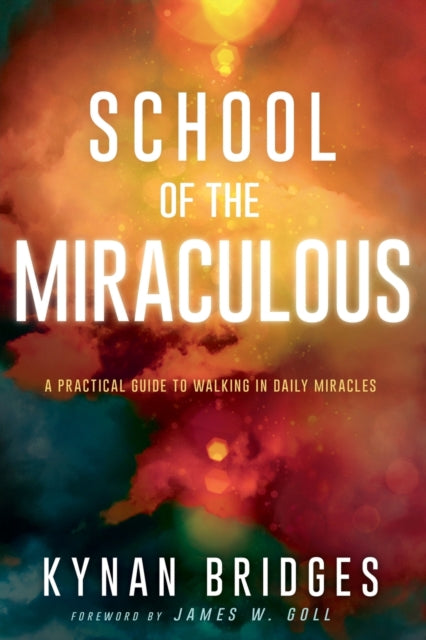 School of the Miraculous: A Practical Guide to