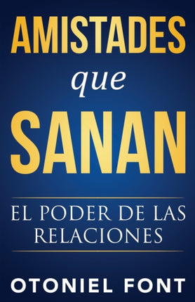 Amistades Que Sanan: El Poder de Las Relaciones