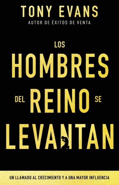 Los Hombres del Reino Se Levantan: Un Llamado Al Crecimiento Y a Una Mayor Influencia