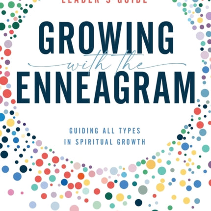 Growing with the Enneagram: Guiding All Types in Spiritual Growth