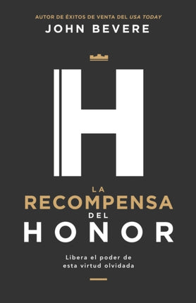 La Recompensa del Honor: Libera El Poder de Esta Virtud Olvidada