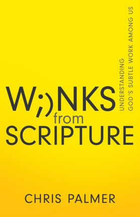 Winks from Scripture: Understanding God's Subtle Work Among Us